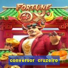 conversor cruzeiro para real